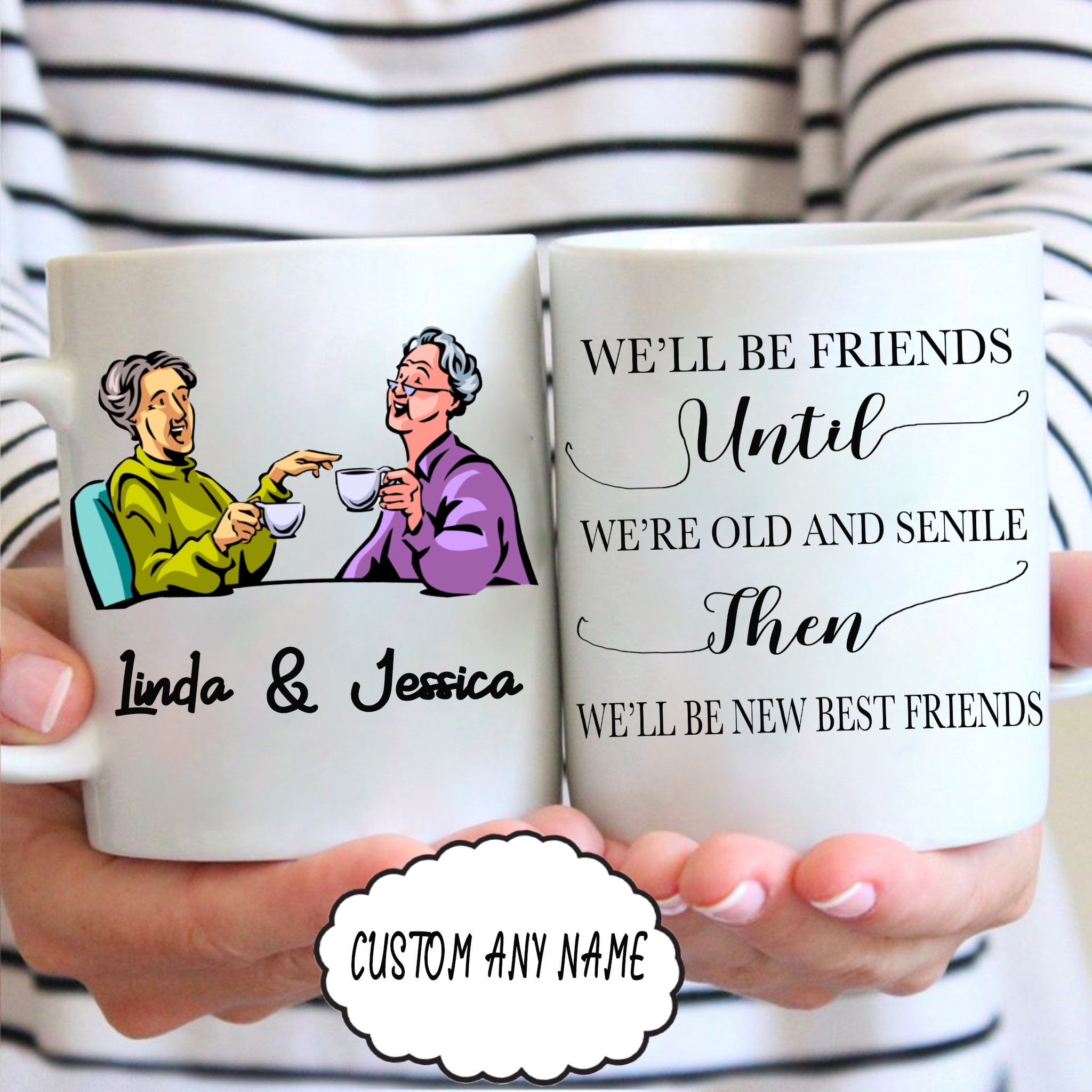 We ll Be Friends Until We ll We re Old And Senile Etsy