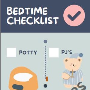 May include: A bedtime checklist with illustrations of a potty, a bear in pajamas, a bath with an elephant, a book, brushing teeth with a raccoon, a badger with a pillow, and a panda in bed. The checklist has the words "Bedtime Checklist" at the top.