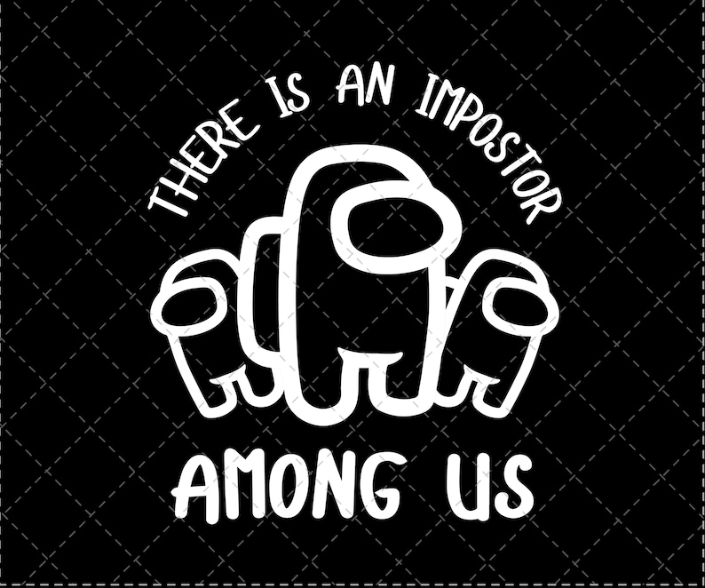 Download Among Us SVG There Is An Impostor SVG Among Us Theme Game ...