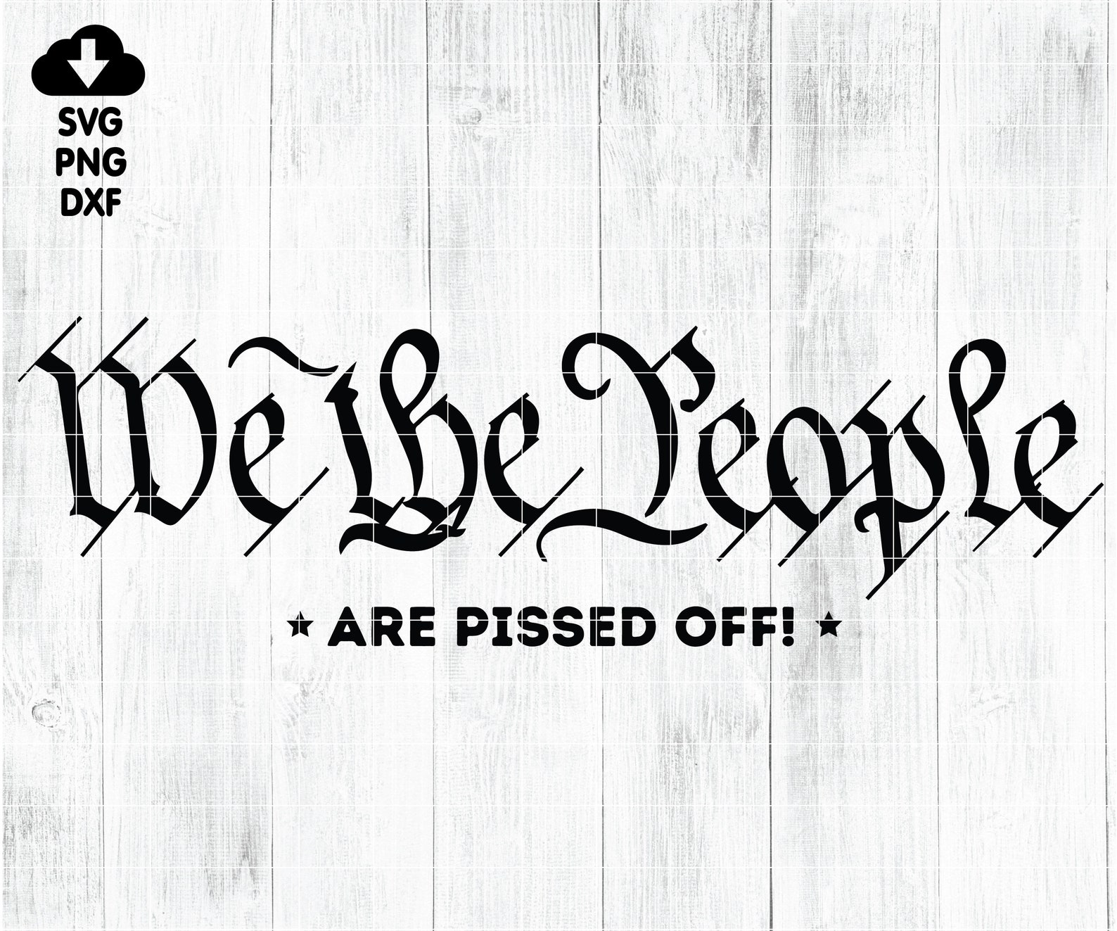 We the People Are Pissed off Svg We the People Svg Patriotic - Etsy