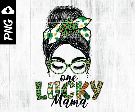 One Lucky Mama Svg Digital File, Messy Bun St Patrick Day Svg