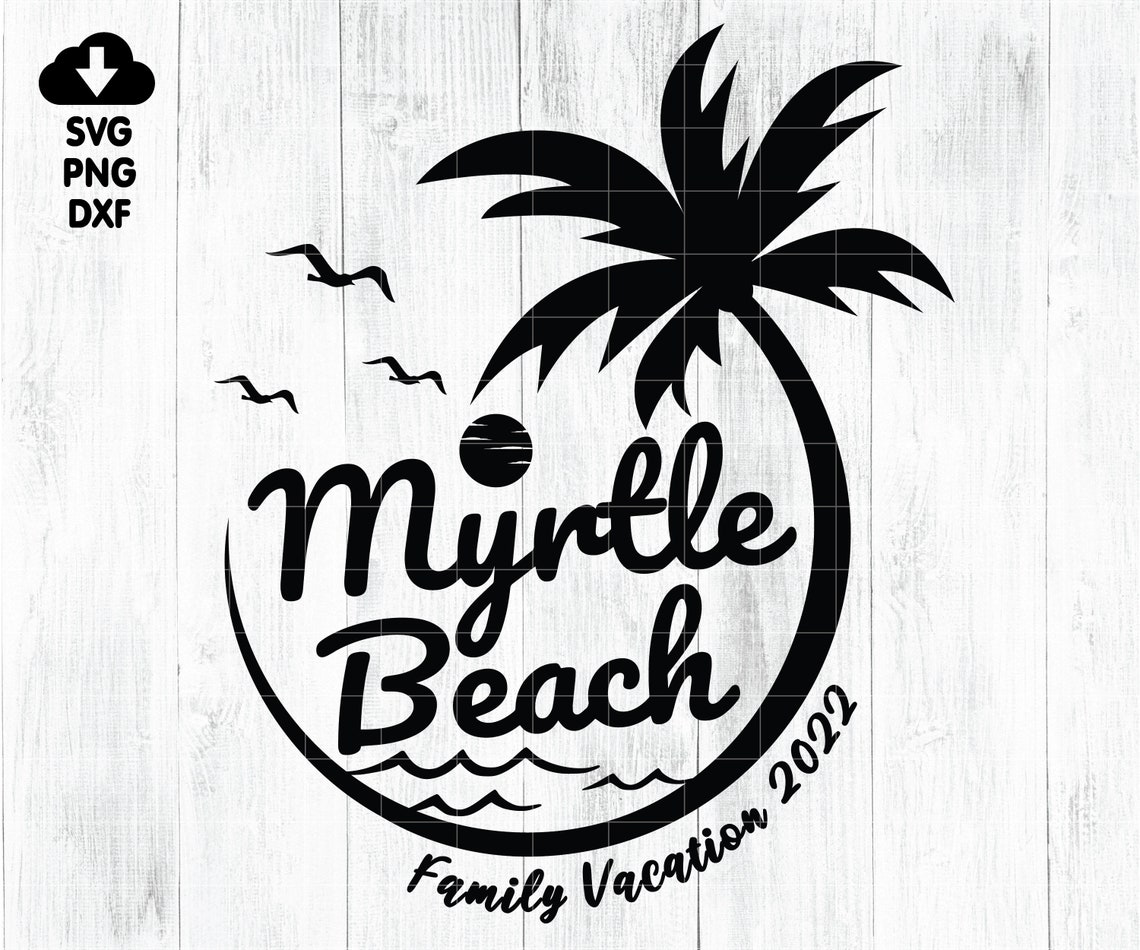 Myrtle Beach 2022 Girls Trip Svg Beach Vibes 2022 Svg Family - Etsy