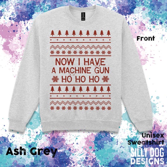 Die Hard Christmas Sweatshirt, Funny Holiday Sweater, Movie Quote Tee