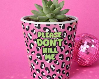 Funny Leopard Print Plant Pot | Sassy Slogan Planter