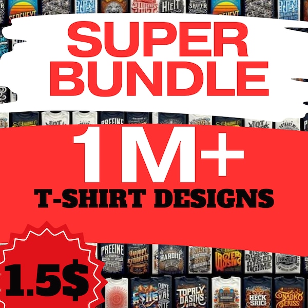 1M+ Mega Bundle Special: T-Shirt Graphic Designs | Print on Demand | Various Themes | High Quality Graphics | Editable