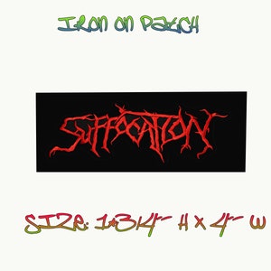 May include: Iron-on patch featuring the word "Suffocation" in a red, stylized font on a black background. The patch measures 1 3/4 inches high by 4 inches wide.