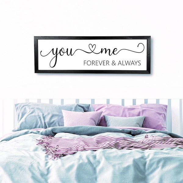 You Me Forever and Always, Wedding Gift, Anniversary Gift, Above the Bed Sign, Valentine's Day Gift