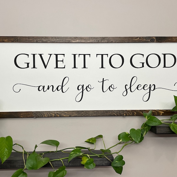 Above Bed Sign, Give it to God and Go To Sleep, Christian Wall Art, Mater Bedroom Sign, Christian Wood Sign, Master Bedroom Decor