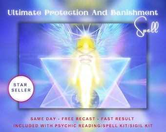 Ultimate Protection and Banishment Spell: Included With Psychic Reading.