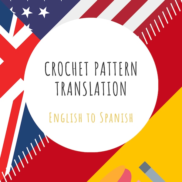 Crochet pattern translation, English to spanish translation, crochet translation, translation services, English translation, Spanish transla