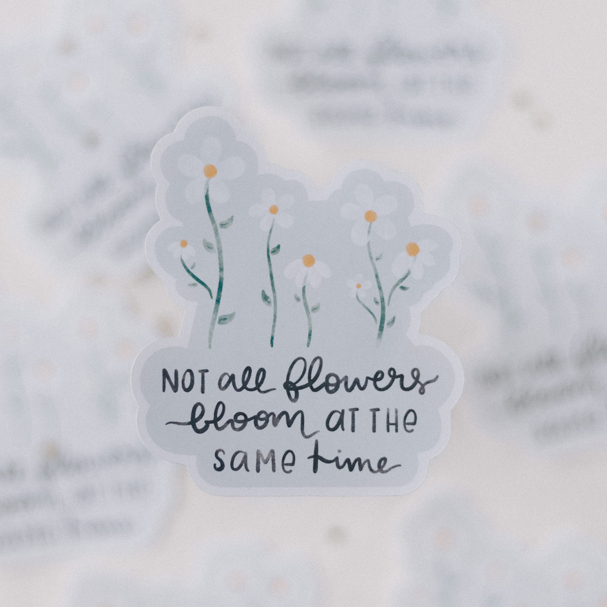 Not All Flowers Bloom At The Same Time Sticker Inspirational Etsy