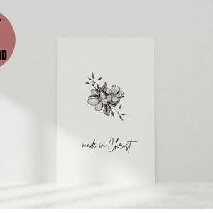 Made In Christ Christian Printable Wall Art Digital Download Jesus Decor Floral Design