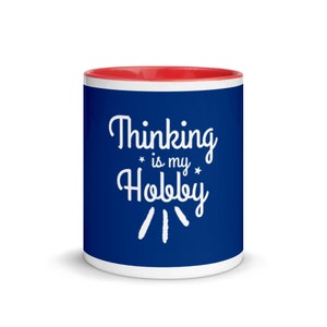 Thinking Is My Hobby Mug with Color Inside, My Thoughts Produce Profit, Fun Thoughts, Lost In Thoughts, Happy Thinking, Great Gift, Mugdom image 2