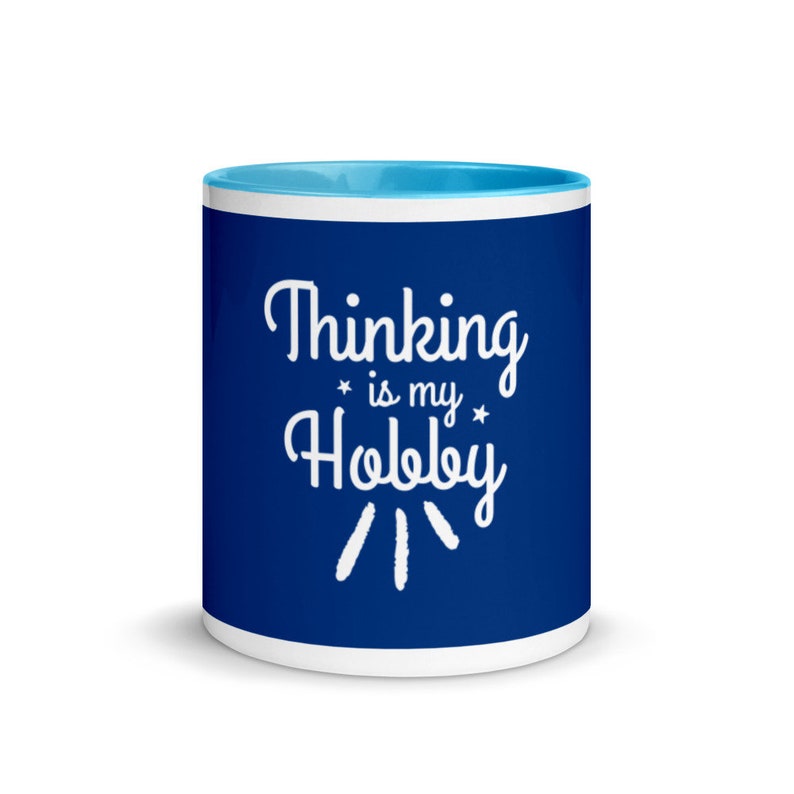 Thinking Is My Hobby Mug with Color Inside, My Thoughts Produce Profit, Fun Thoughts, Lost In Thoughts, Happy Thinking, Great Gift, Mugdom image 3