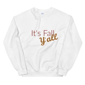 It&#39;s Fall Y&#39;all Graphic Sweatshirt, Classic Fit, Autumn Sweater