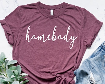 Homebody Shirt, Homebody Women’s Shirt, Indoorsy, Introverts, Work from home, Stay at home, Cute Women's Graphic Tee, Homebody Shirts Women