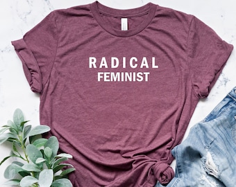 Radical Feminist, David Rose, TV Show Gift Fan, Gift For Friends, Women shirt, Feminist shirt