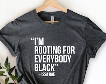 Estoy apoyando a todos la camisa negra, la camisa de Issa Rae, la camisa de BLM, la camisa del mes de la historia negra, la camisa de derechos humanos, la camisa de igualdad racial,