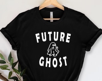 Future Ghost Shirt, Funny Halloween shirt, Halloween women shirt, Halloween gifts shirt for women, Halloween Ghost Shirt, Funny Spooky shirt
