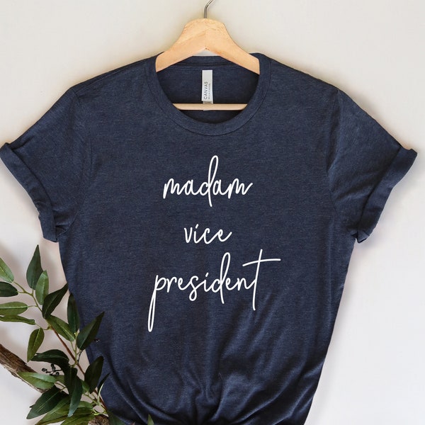 Madam Vice President Shirt, Kamala Harris quotes shirt, 2020 US election, election shirts, Kamala Harris, First Women Vice President, Vice