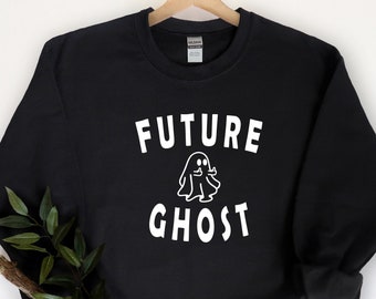 Future Ghost sweatshirt, Halloween Women Sweatshirt, Halloween Ghost sweatshirt for women, Cute Ghost Sweatshirt, Funny Halloween sweatshirt