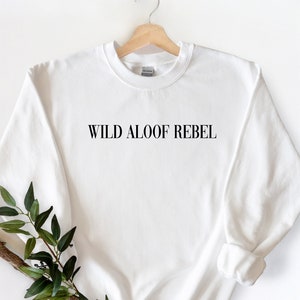Wild Aloof Rebel Sweatshirt, Christmas Gift Sweatshirt, Schitt Creek Sweatshirt, Christmas women sweatshirt, Christmas sweatshirt, image 2