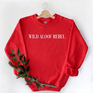 Wild Aloof Rebel Sweatshirt, Christmas Gift Sweatshirt, Schitt Creek Sweatshirt, Christmas women sweatshirt, Christmas sweatshirt, image 5