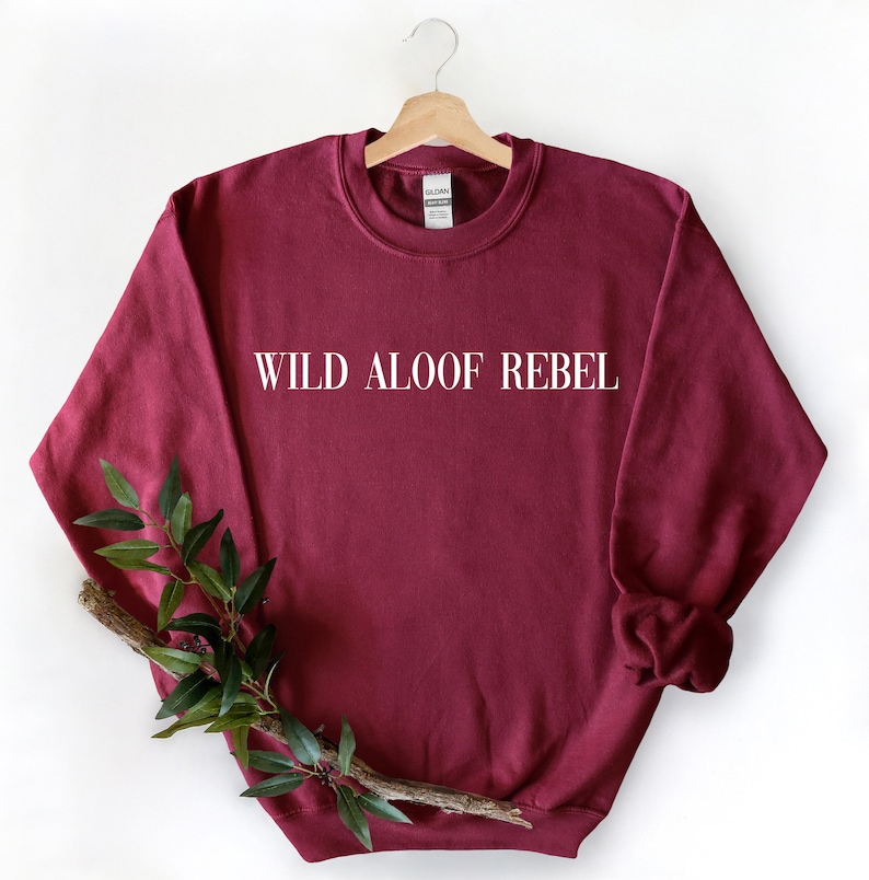 Wild Aloof Rebel Sweatshirt, Christmas Gift Sweatshirt, Schitt Creek Sweatshirt, Christmas women sweatshirt, Christmas sweatshirt, image 7