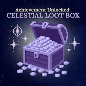 May include: A pixel art illustration of an open purple treasure chest filled with light purple circular items, surrounded by sparkling stars. The text above the chest reads: Achievement Unlocked: CELESTIAL LOOT BOX in a serif font style.