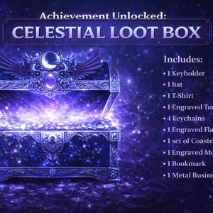 May include: A digital illustration of a celestial loot box, with the text "Achievement Unlocked: CELESTIAL LOOT BOX." The box is open, glowing with a bright light. Includes a keyholder, hat, T-shirt, tumbler, keychains, flask, coasters, money clip, bookmark, and business card.