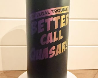 Better Call Quasar - Dungeon Crawler Carl - 20oz Slim Tumbler