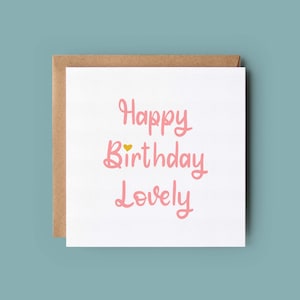 Handbeschriftete Happy Birthday Lovely Karte | Moderne Kalligraphie Briefpapier | Grußkarte für Sie | Feminine Geburtstagskarte