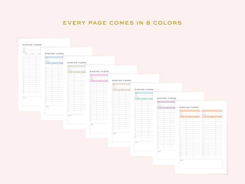 May include: Eight printable pages for tracking sinking funds. Each page features a different color: blue, green, pink, beige, teal, purple, and orange. The pages are labeled "Sinking Funds".