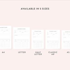 May include: Five different sizes of printable assignment planners are shown. The sizes are A4, Letter, Half Letter, Classic HP, and A5.