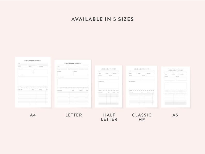 May include: Five different sizes of printable assignment planners are shown. The sizes are A4, Letter, Half Letter, Classic HP, and A5.