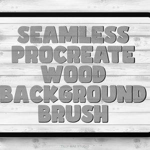 May include: A digital tablet screen displaying the text "Seamless Procreate Wood Background Brush" in a gray, 3D-style font on a white woodgrain background.