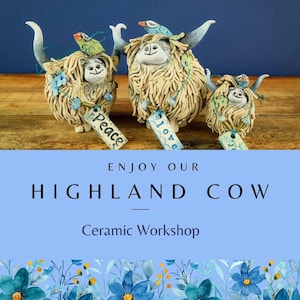 May include: Three cream-colored ceramic Highland cow figurines with shaggy textures, each featuring a small blue bird on its head and a hanging tag labeled Peace, Love, or Joy. The text Enjoy Our Highland Cow Ceramic Workshop is visible below.