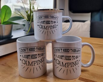Camping Tasse, Emaillebecher, Keramiktasse, Becher, I don't need therapy I just need to go camping