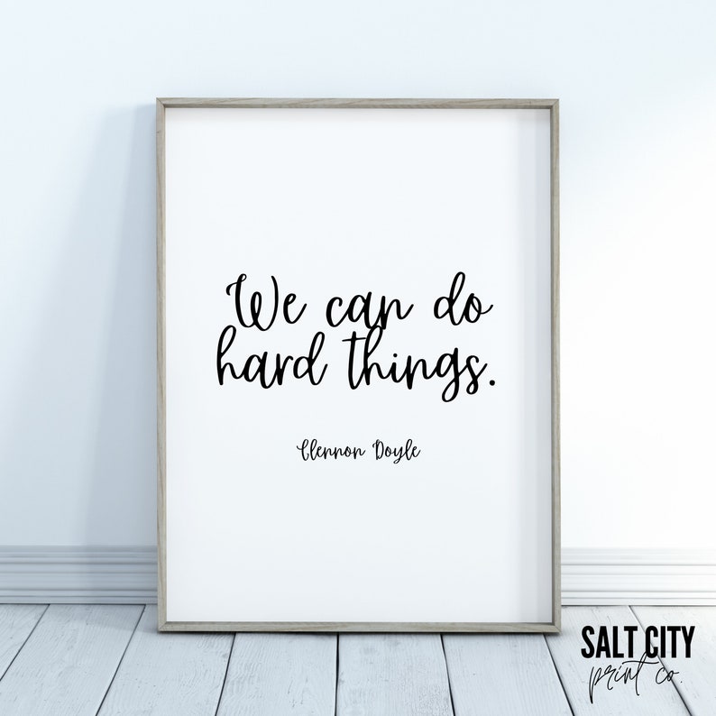 We Can Do Hard Things Print Glennon Doyle Quote Print Etsy