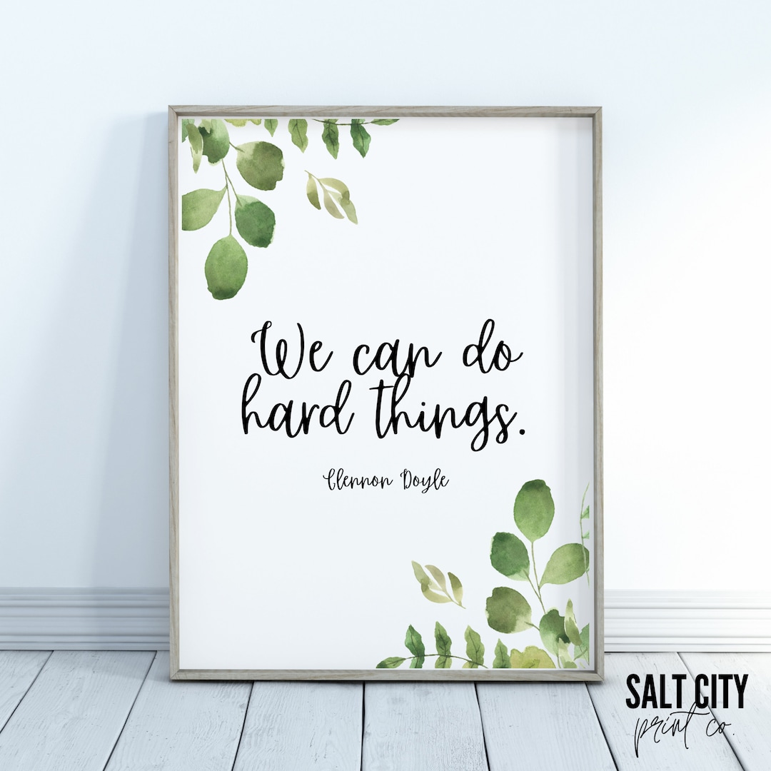 We Can Do Hard Things Song Tish Lyrics We Can Do Hard Things Print Glennon Doyle Quote Print - Etsy