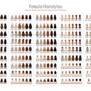 May include: A chart of 100 different female hairstyles, numbered and labeled with the number "#" followed by a number. The hairstyles are illustrated with a variety of hair colors, lengths, and styles. The text "Female Hairstyles" is at the top of the chart. The text "Please note: Hair colors cannot be changed or added to any of these hairstyles" is below the title.