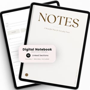 May include: A digital notebook displayed on two tablet screens. The front screen shows the text NOTES, A Beautiful Place for Everyday Notes, and a label stating Digital Notebook, 12 Linked Sections, Sunday + Monday included.