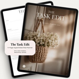 May include: Two black iPads displaying a digital planner. One iPad shows a page with text, while the other displays a cover image with the text "The Task Edit." The cover image features a woven basket with white flowers.