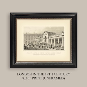 LONDON Covent Garden Market Reproduction Antique Engraving Neutral Decor Classic Decor Landscape Vintage Art England Classic Wall Art 128