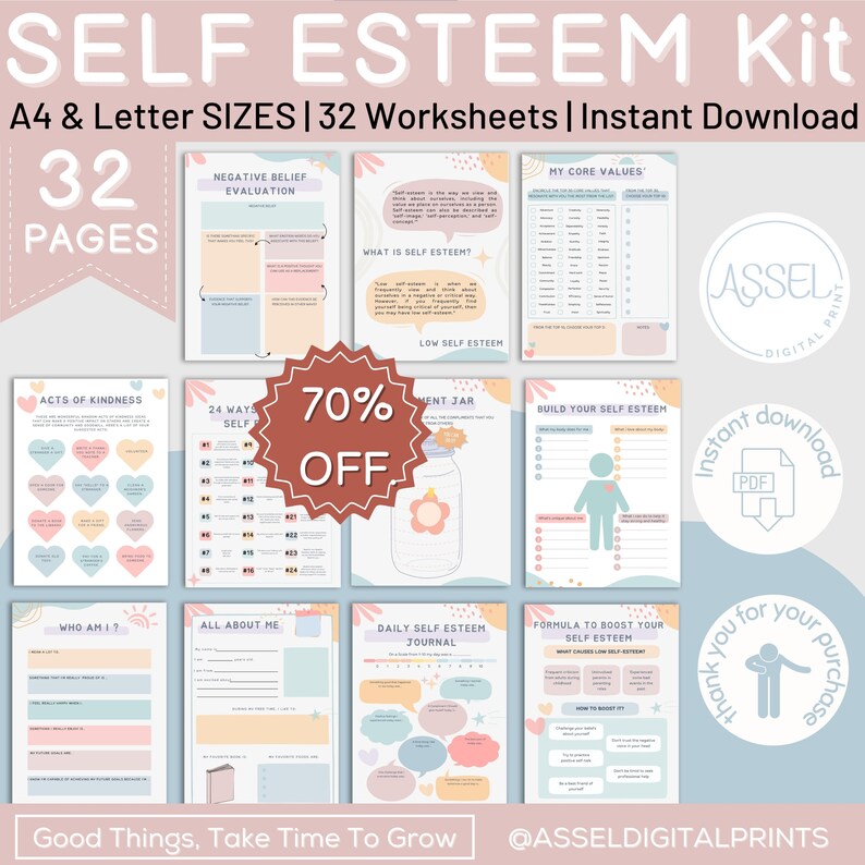 May include: A printable self-esteem kit with 32 worksheets in pink, blue, and white. The kit includes worksheets for identifying negative beliefs, building self-esteem, and practicing acts of kindness. The text on the image reads "Self Esteem Kit", "A4 & Letter Sizes | 32 Worksheets | Instant Download", "32 Pages", "70% Off", "Instant Download PDF", "Good Things, Take Time To Grow", and "@ASSELDIGITALPRINTS".