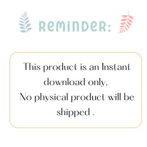 May include: A reminder that this product is a digital download only. No physical product will be shipped.
