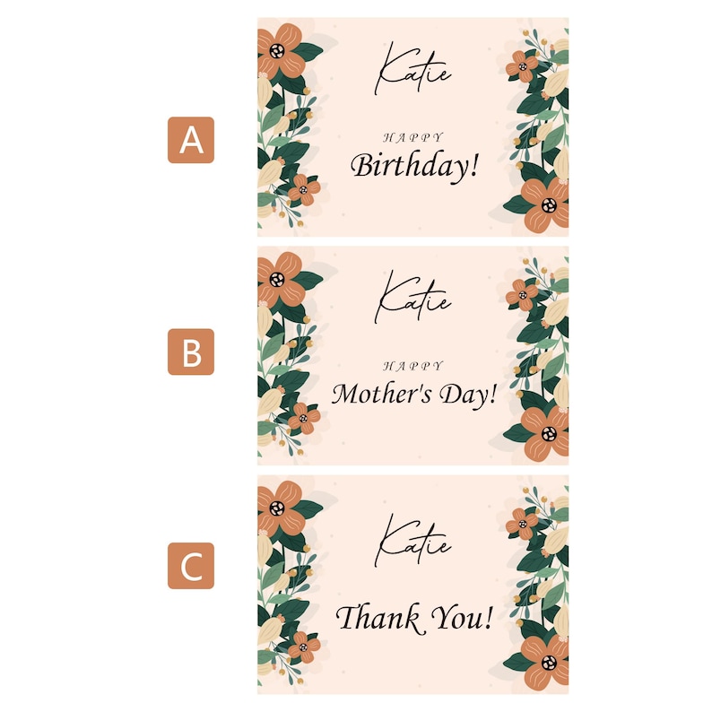 May include: Three floral greeting cards with the name "Katie". The cards have a light pink background and floral borders in orange, green, and cream. The text on the cards reads "Happy Birthday!", "Happy Mother's Day!", and "Thank You!"