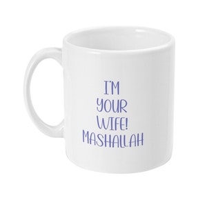 Mashallah I&#39;m Your Wife - Lucky Husband Islamic Mug