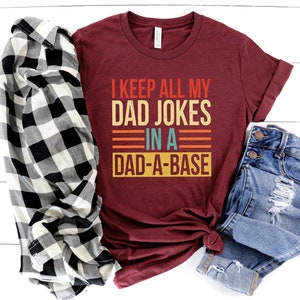I Keep All My Dad Jokes In A Dad-a-base Shirt,New Dad Shirt,Dad Shirt,Daddy Shirt,Father's Day Shirt,Best Dad shirt,Gift for Dad