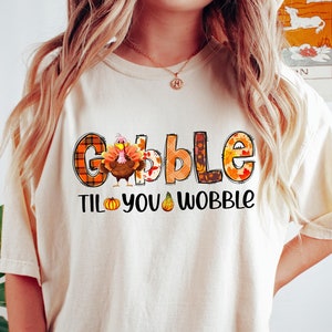 Gobble Gobble Til You Wobble Sweatshirt, Thanksgiving Sweatshirt,Turkey Shirt,Gift For Thanksgiving,Funny Turkey Sweatshirt,Thanksgiving Day